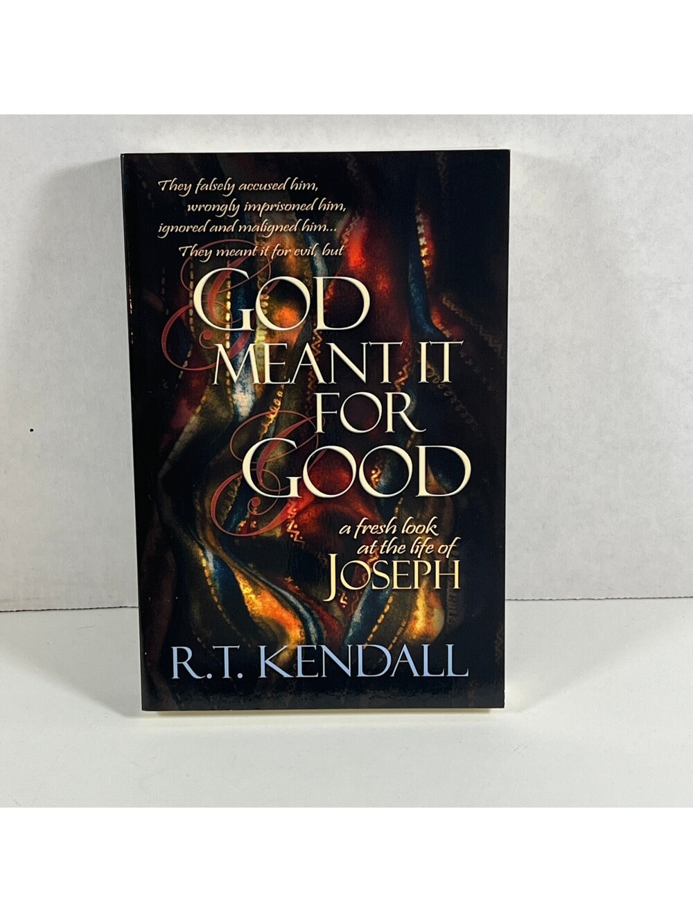 God Meant It For Good by R.T. Kendall - A Fresh Look at the Life of Joseph